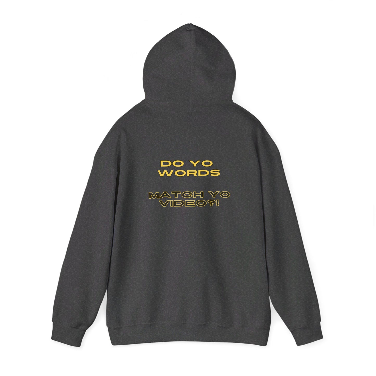 Buffed In Prime "Do Yo Words Match Yo Video" Unisex Hoodie (White, Black, Sport Grey, Dark Grey, Charcoal)