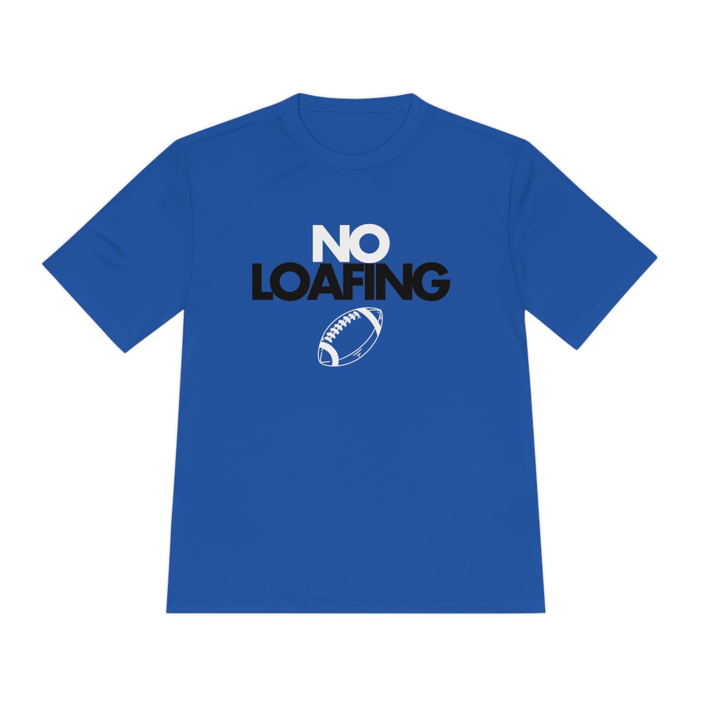 NO LOAFING Moisture Wicking Tee