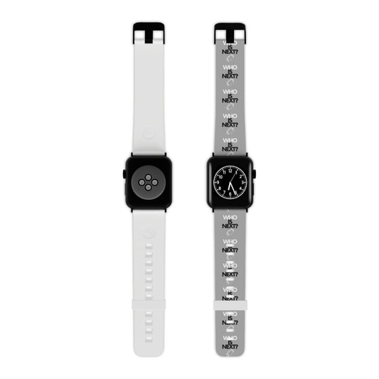 "Who is Next" Watch Band for Apple Watch