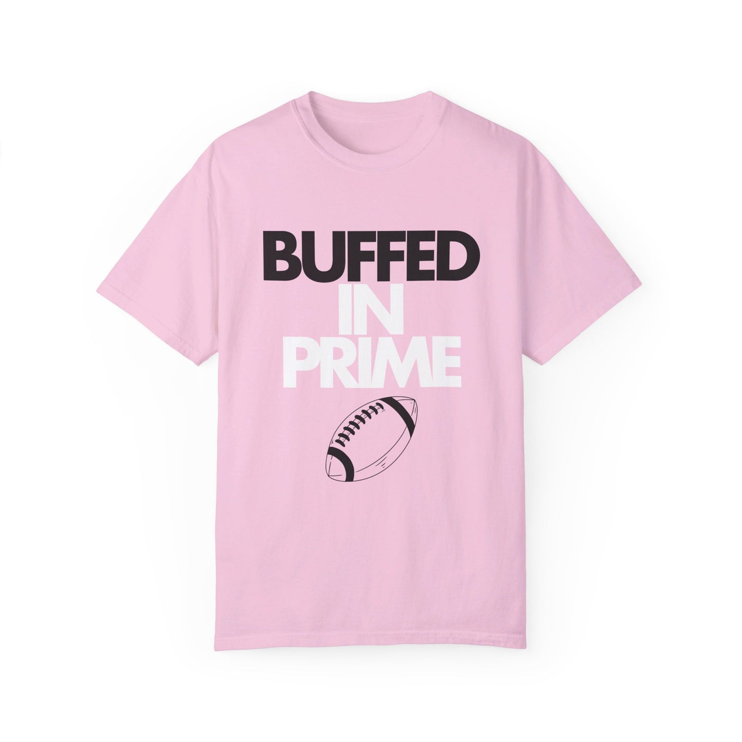 Buffed In Prime Unisex Garment-Dyed T-shirt