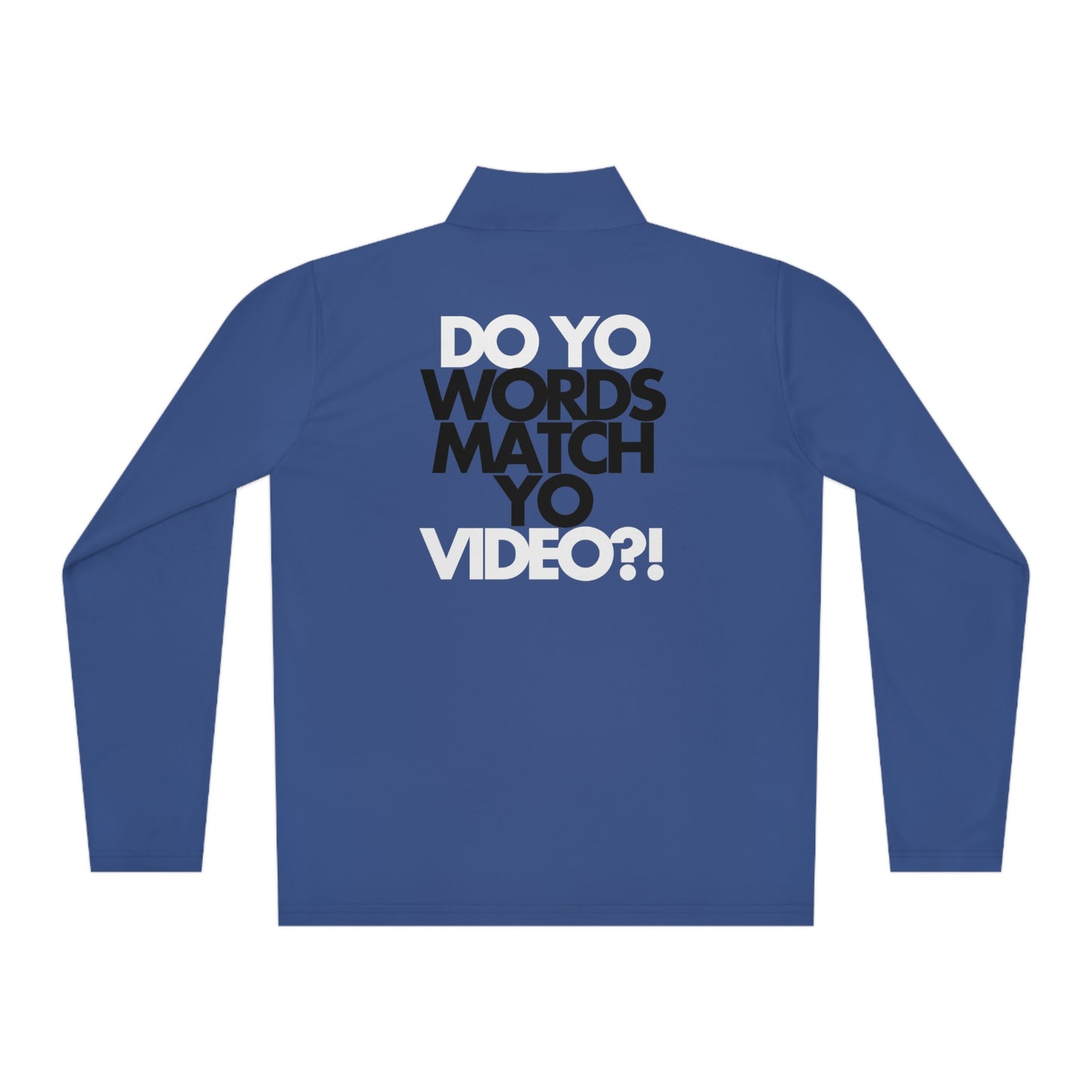 Copy of Do Yo Words Match Yo Video (on back) Unisex Quarter-Zip Pullover