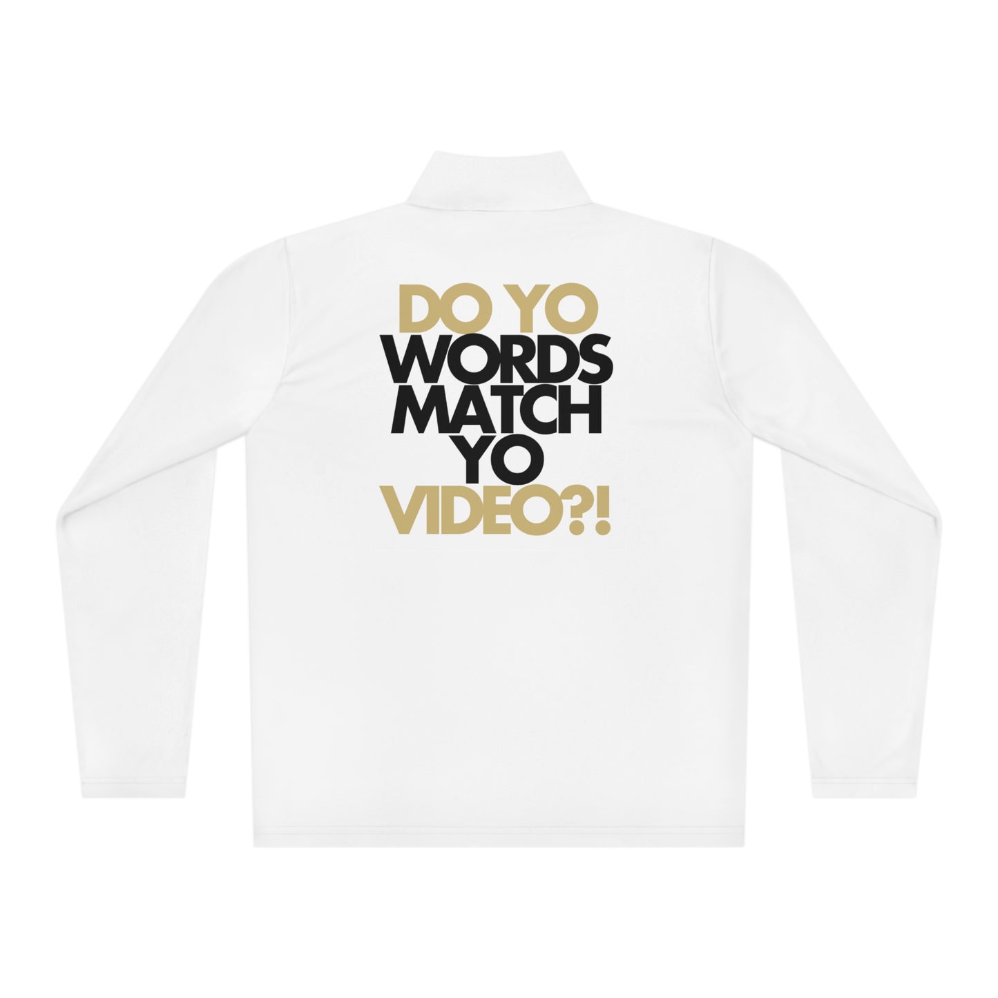 Do Yo Words Match Yo Video (on back) Unisex Quarter-Zip Pullover