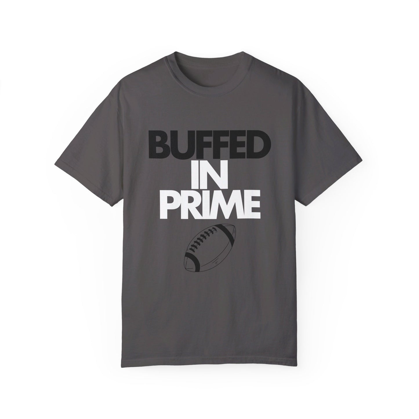 Buffed In Prime Unisex Garment-Dyed T-shirt