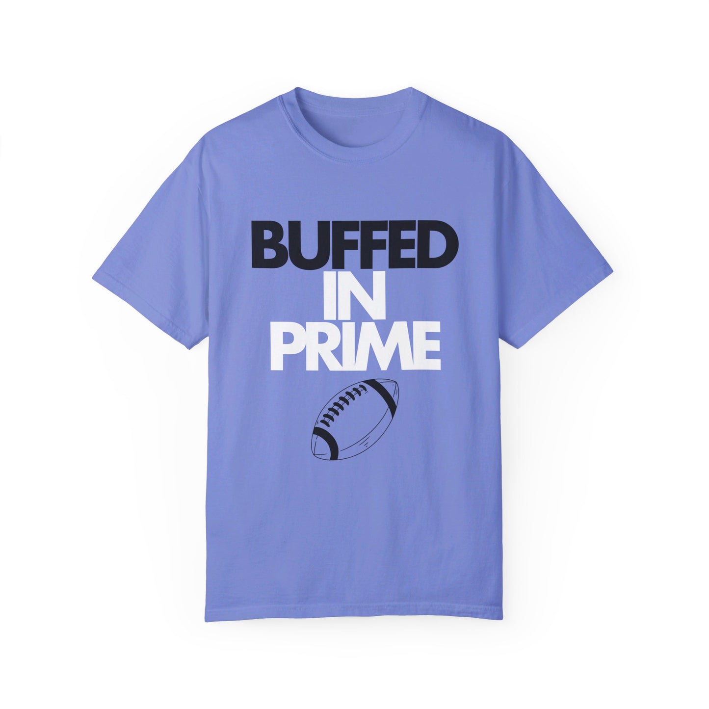 Buffed In Prime Unisex Garment-Dyed T-shirt