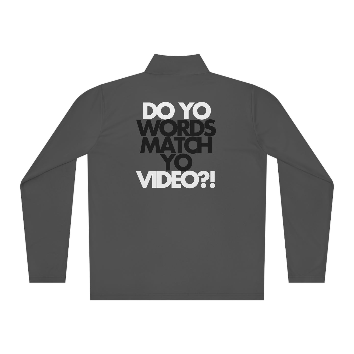 Copy of Do Yo Words Match Yo Video (on back) Unisex Quarter-Zip Pullover