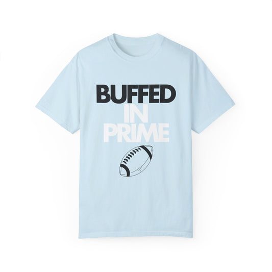 Buffed In Prime Unisex Garment-Dyed T-shirt