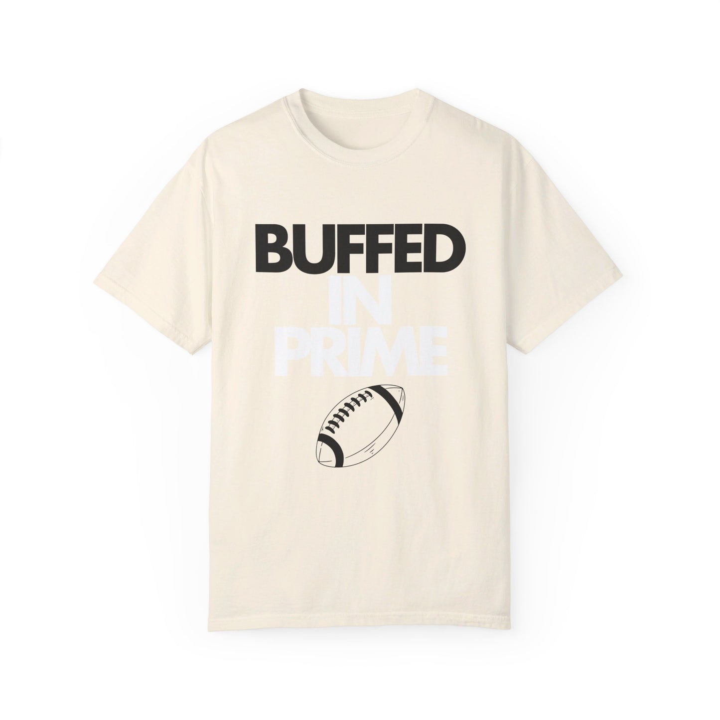 Buffed In Prime Unisex Garment-Dyed T-shirt