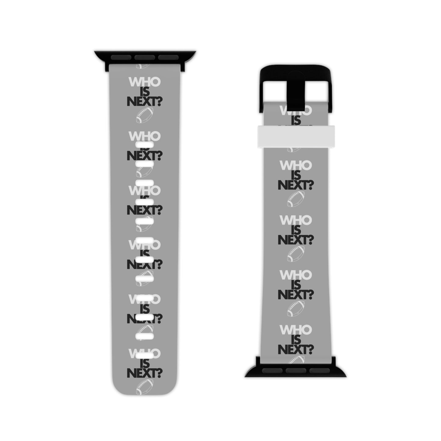 "Who is Next" Watch Band for Apple Watch